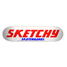 sketchy, Skateboards