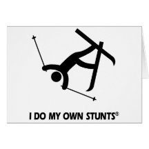 Skiing My Own Stunts Greeting Card