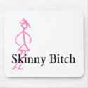 Skinny Bitch mousepads