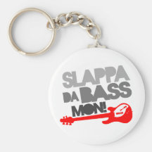 Slappa Da Bass Mon! Keychains