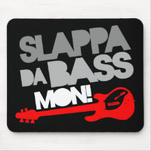 Slappa Da Bass Mon! Mousepad