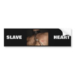 SLAVE HEART BUMPER STICKERS