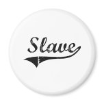 Slave Professional Job magnets