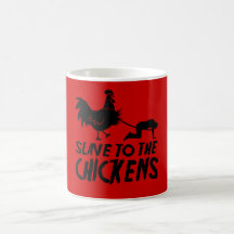 Slave to the chickens coffee mugs