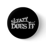 Sleazy Does It buttons