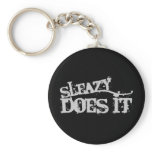 Sleazy Does It keychains