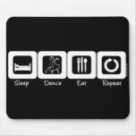 Sleep Ballroom Eat Repeat mousepads