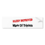 Sleep deprived mum of TRIPLETS bumper stickers