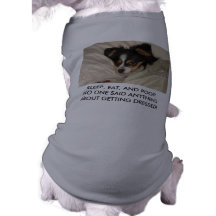 SLEEP, EAT, AND POOP.NO ONE ... DOG SHIRT