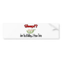 Sleep?! I HAVE TWINS bumper stickers