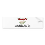 Sleep?! I HAVE TWINS bumper stickers