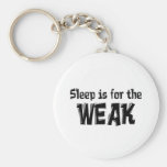 Sleep is for the Weak Item Key Chains