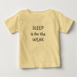 SLEEP is for the WEAK t-shirts