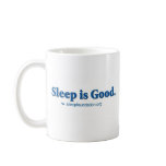 Sleep is Good mugs
