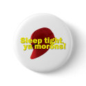 Sleep Tight buttons