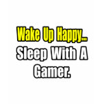Sleep With a Gamer t-shirts