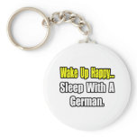 Sleep With a German keychains