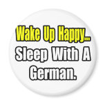 Sleep With a German magnets