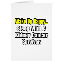 Sleep With a Kidney Cancer Survivor Greeting Card