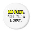 Sleep With a Mexican magnets