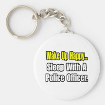 Sleep With a Police Officer Keychains