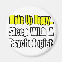 Sleep With a Psychologist Fridge Magnet