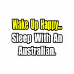 Sleep With an Australian t-shirts
