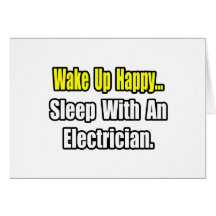 Sleep With an Electrician Card