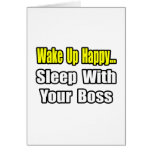 Sleep With Your Boss Greeting Card