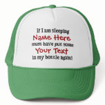 Slipped something in the bottle trucker hat