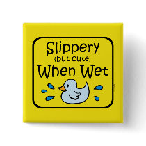Slippery When Wet Baby