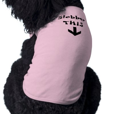 Slobber THIS Dog Clothing by bheide