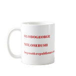 SLOBOGEORGEMILOSEBUSH boycott-republicans.com Mugs
