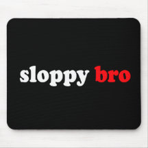 SLOPPY BRO MOUSEPADS