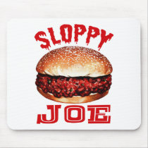 Sloppy Joe Mouse Pads