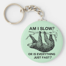 Sloth am I slow? Key Chains