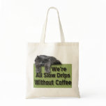 Slow Drip bags