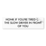 "Slow Driver" Bumper Sticker bumper stickers