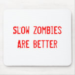 Slow Zombies mousepads