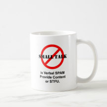 Small Talk is Verbal SPAM Mug