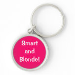 Smart and Blonde! Key Chain