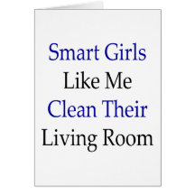 Smart Girls Like Me Clean Their Living Room Greeting Card