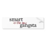 Smart Is The New Gangsta bumper stickers