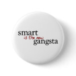 Smart Is The New Gangsta buttons