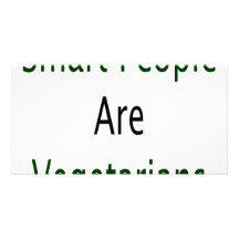Smart People Are Vegetarians Customized Photo Card