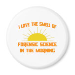 Smell of Forensic Science in the Morning magnets