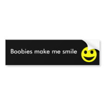 smile, Boobies make me smile Bumper Stickers