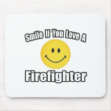 Smile If You Love a Firefighter Mouse Pad