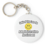 Smile If You Love An Administrative Assistant Keychain