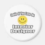 Smile If You Love An Interior Designer Magnet